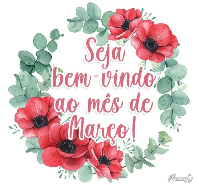 Seja bem-vindo ao mês de Março!
