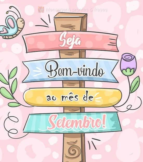 Seja Bem-vindo ao mês de Setembro!
