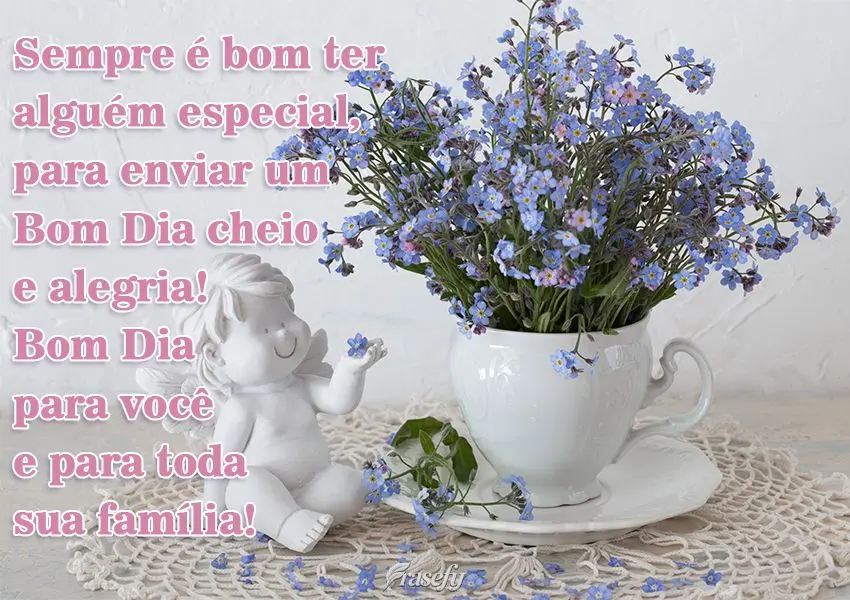 Sempre é bom ter alguém especial, para enviar um Bom Dia cheio e alegria! Bom Dia para você e para toda sua família!
