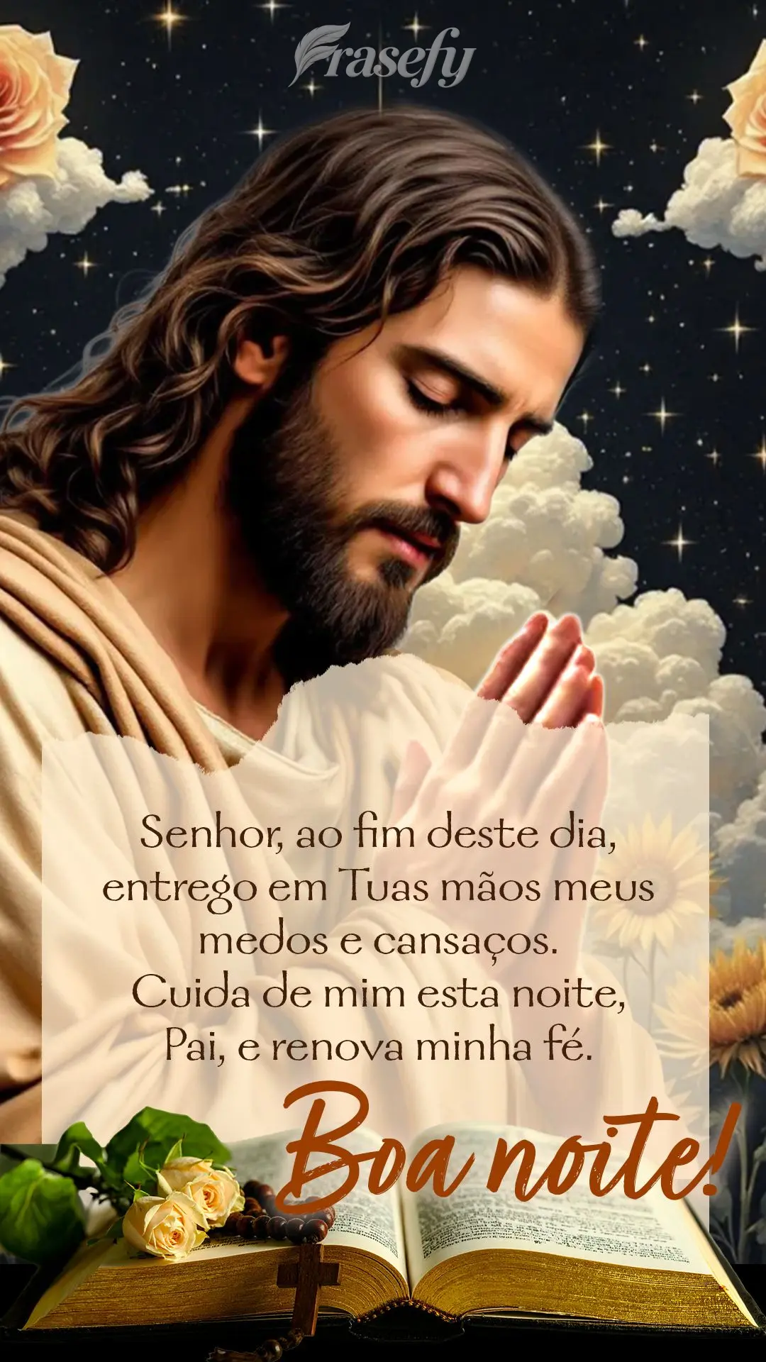 Senhor, ao fim deste dia, entrego em Tuas mãos meus medos e cansaços. Cuida de mim esta noite, Pai, e renova minha fé. Boa noite!
