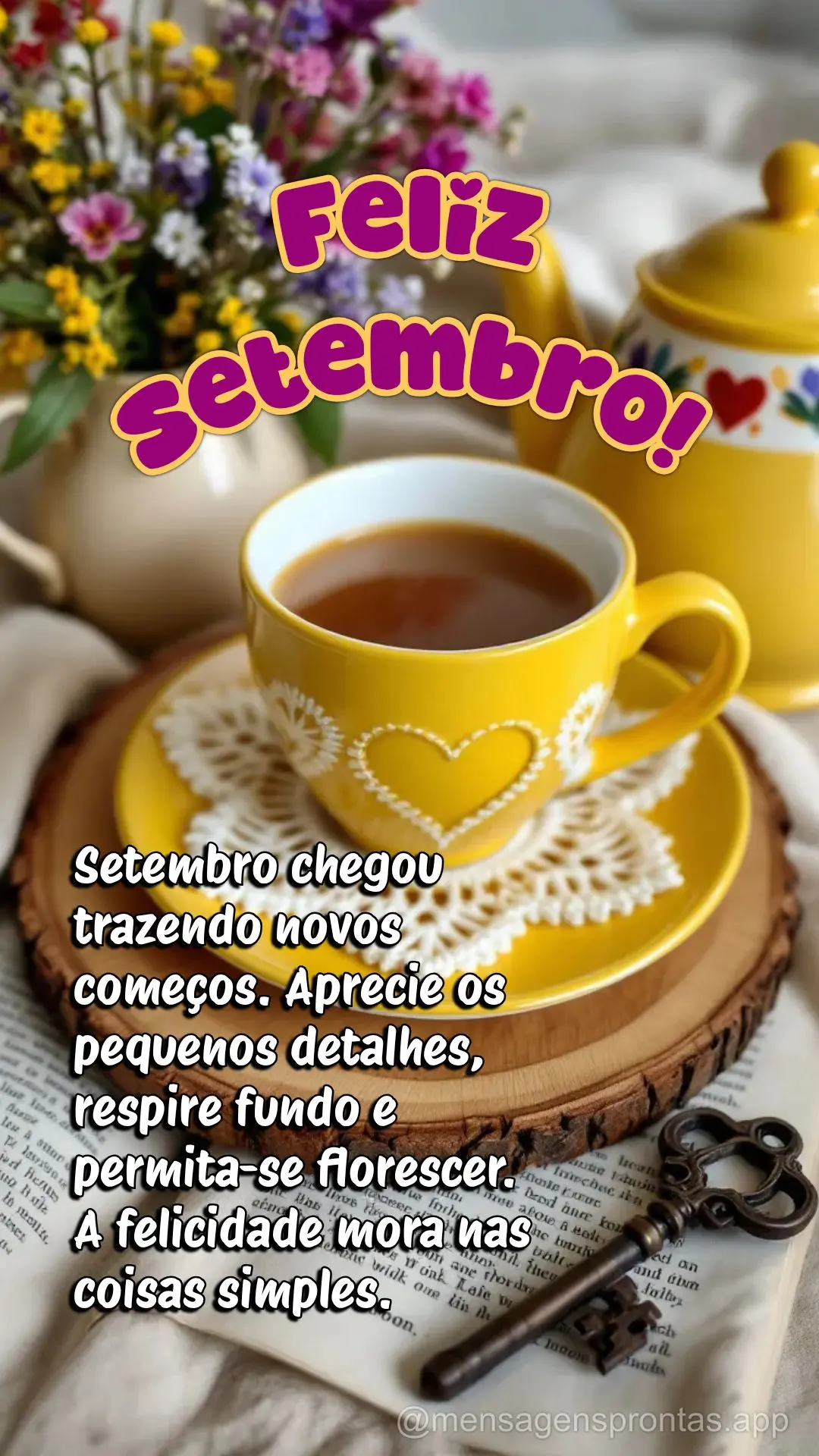Setembro chegou trazendo novos começos. Aprecie os pequenos detalhes, respire fundo e permita-se florescer. A felicidade mora nas coisas simples. Feliz ...