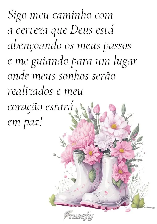 Sigo meu caminho com a certeza que Deus está abençoando meu caminho e me guiando para um lugar onde meus sonhos serão realizados e meu coração estar...