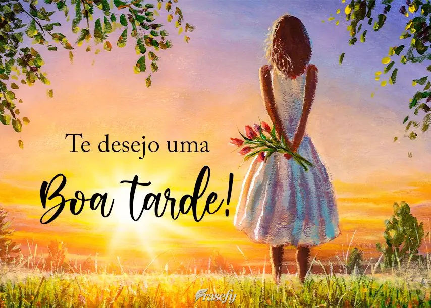 Te desejo uma Boa tarde!