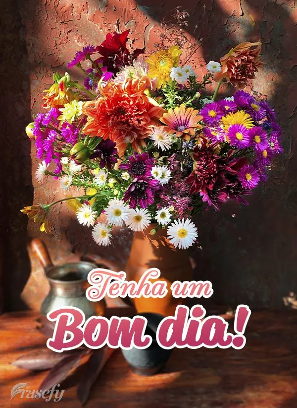 Tenha um Bom dia!