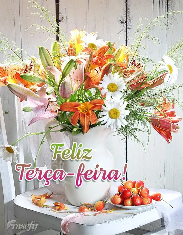 Feliz Terça-feira!