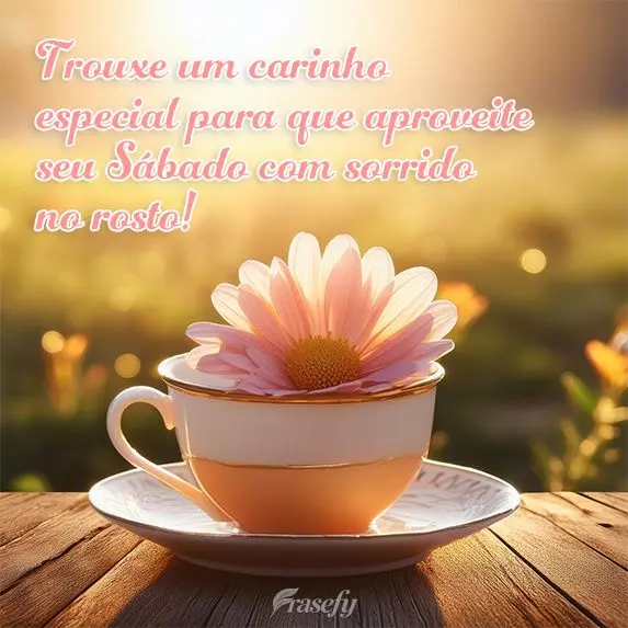 Trouxe um carinho especial para que aproveite seu Sábado com sorrido no rosto!
