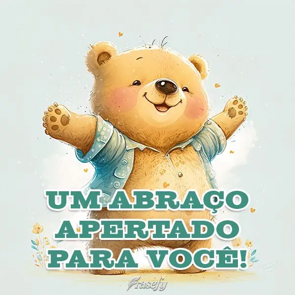 Um abraço apertado para você!