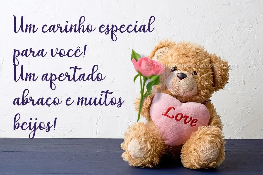 Um carinho especial para você! Um apertado abraço e muitos beijos!
