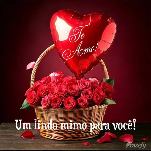 Um lindo mimo para você! Eu te amo!