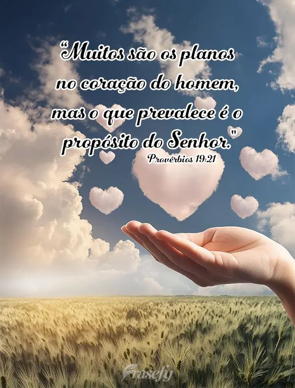 “Muitos são os planos no coração do homem, mas o que prevalece é o propósito do Senhor."  Provérbios 19:21