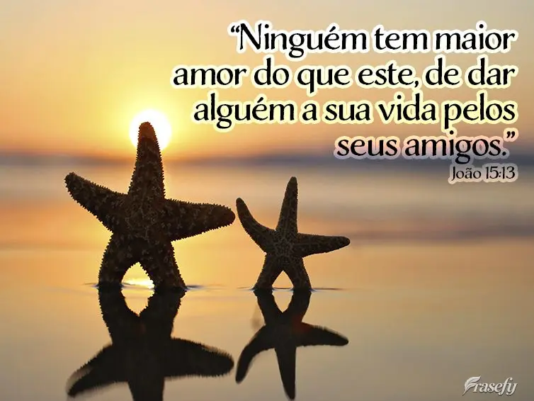 “Ninguém tem maior amor do que este, de dar alguém a sua vida pelos seus amigos.” João 15:13